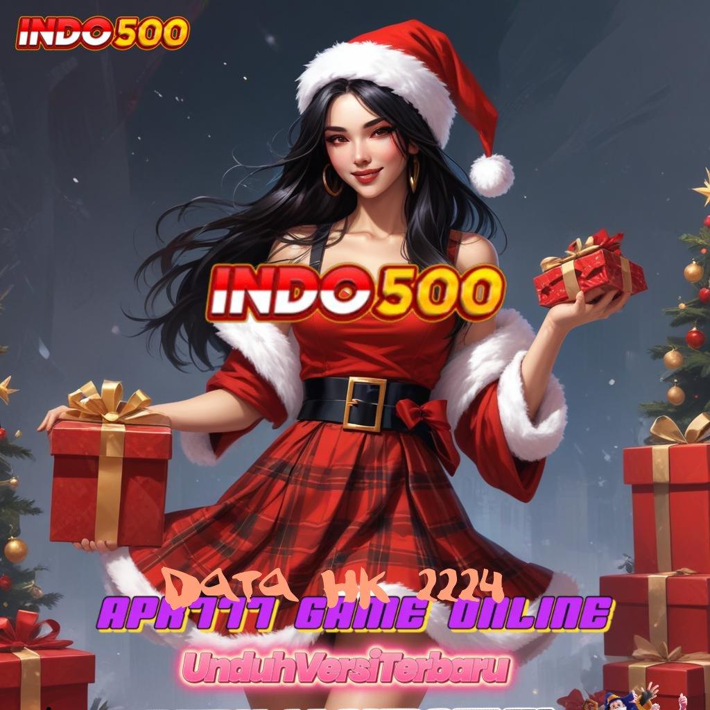 DATA HK 2224 ♒ Aplikasi 2.586 – Pembaruan Terbaik, Winrate Menggila!