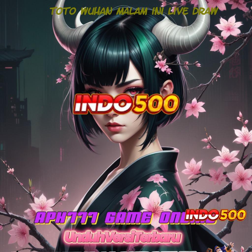 TOTO WUHAN MALAM INI LIVE DRAW 🔥 Spin Baru Untuk Maxwin Dengan Modal Minimal