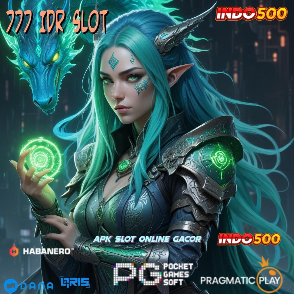 777 IDR SLOT 🔥 spin android bonus valid untuk semua