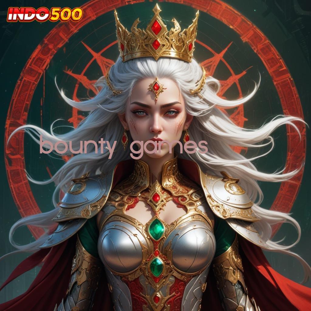 BOUNTY GAMES , mesin sultan hasil maksimal dekat di tangan