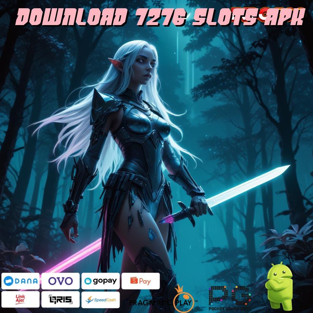 DOWNLOAD 7276 SLOTS APK Aplikasi Hoki Jalur Maxwin Langsung