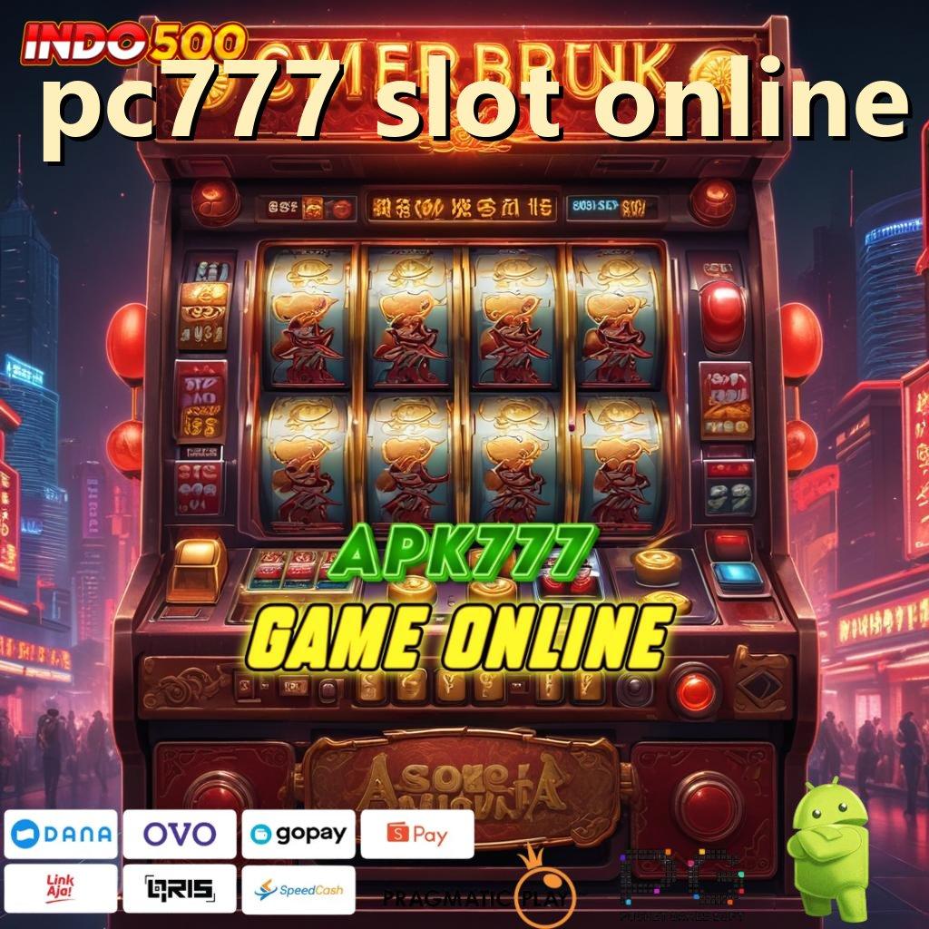 PC777 SLOT ONLINE Aplikasi Dinamis Dengan Maxwin