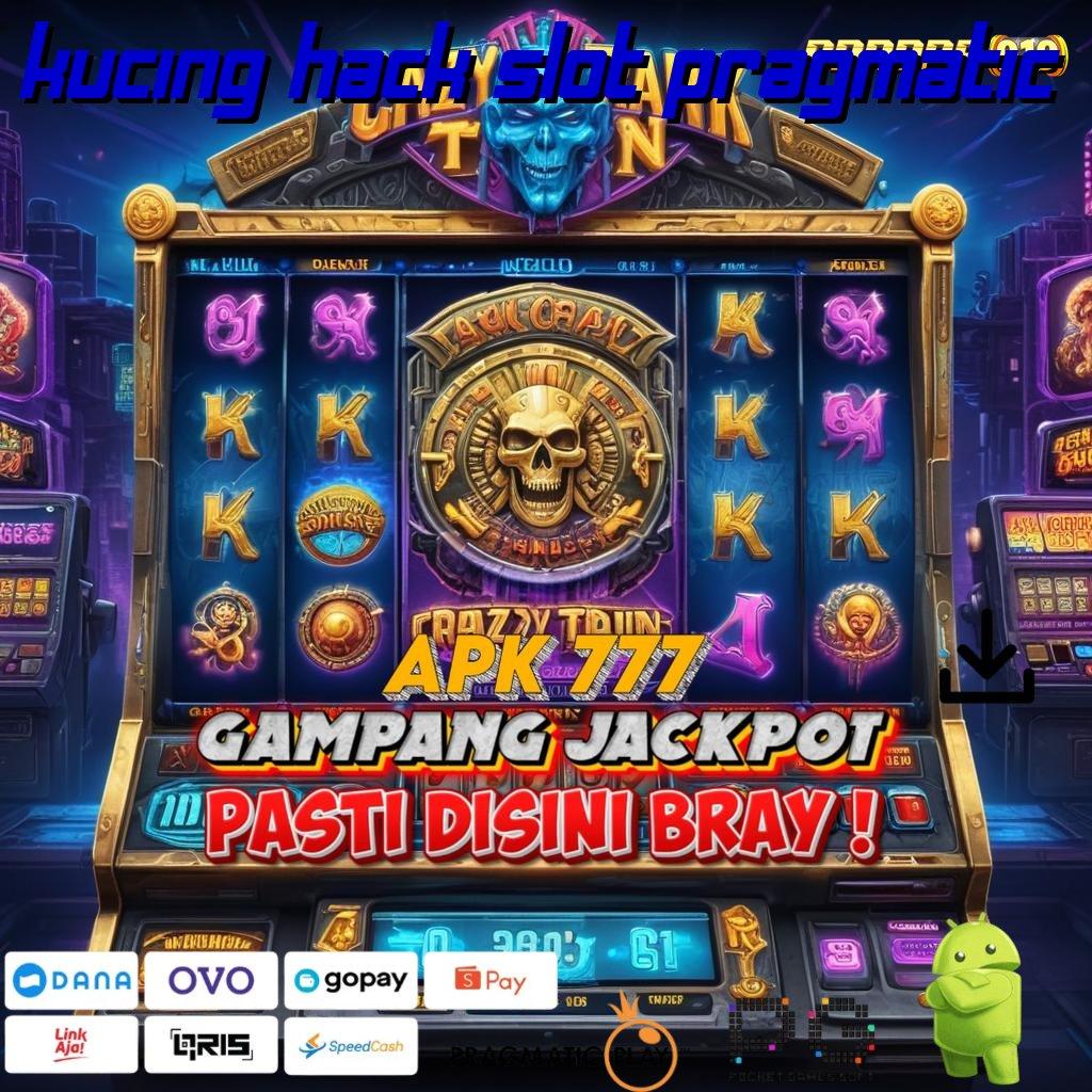 KUCING HACK SLOT PRAGMATIC | Unduh Permainan Tanpa Batas Bonus Melimpah