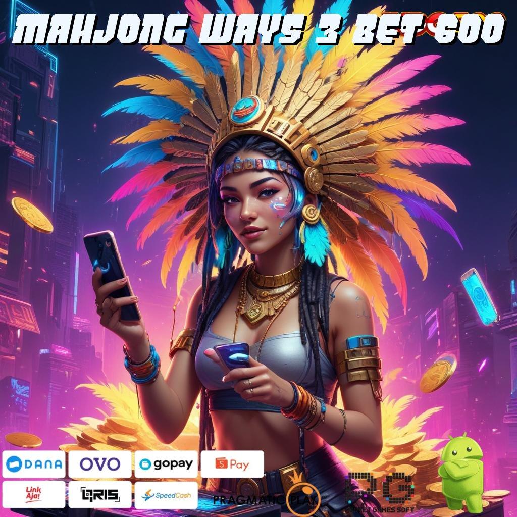 MAHJONG WAYS 3 BET 600 Dp Ewallet 15 Ribu Mudah Mendapatkan Keuntungan