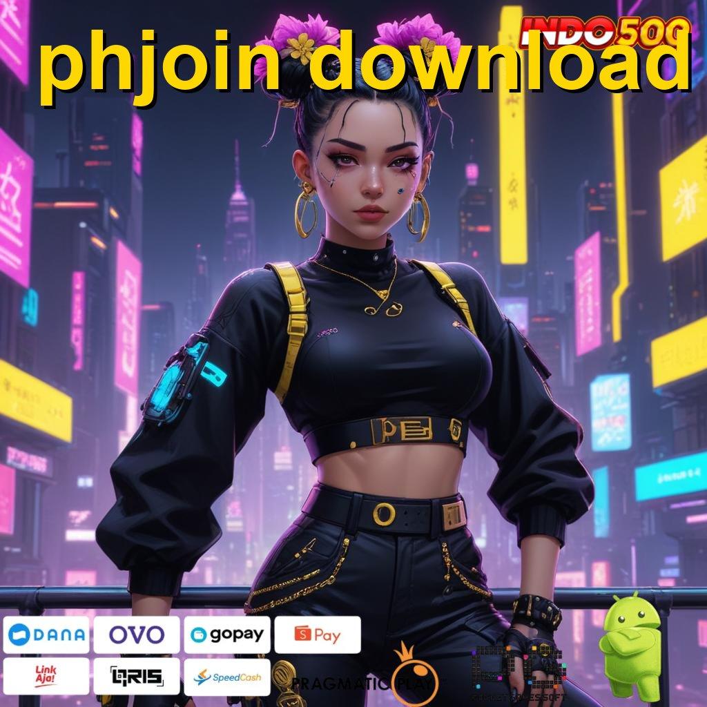 PHJOIN DOWNLOAD Slot Aplikasi Versi Spektakuler