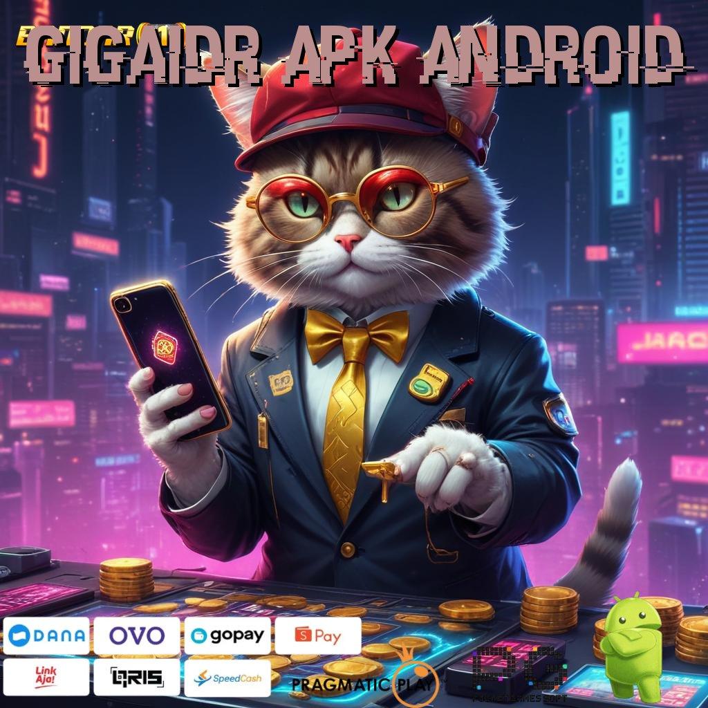 GIGAIDR APK ANDROID , Download Sekarang! Slot Gacor 777 Apk, Sensasi Maksimal!