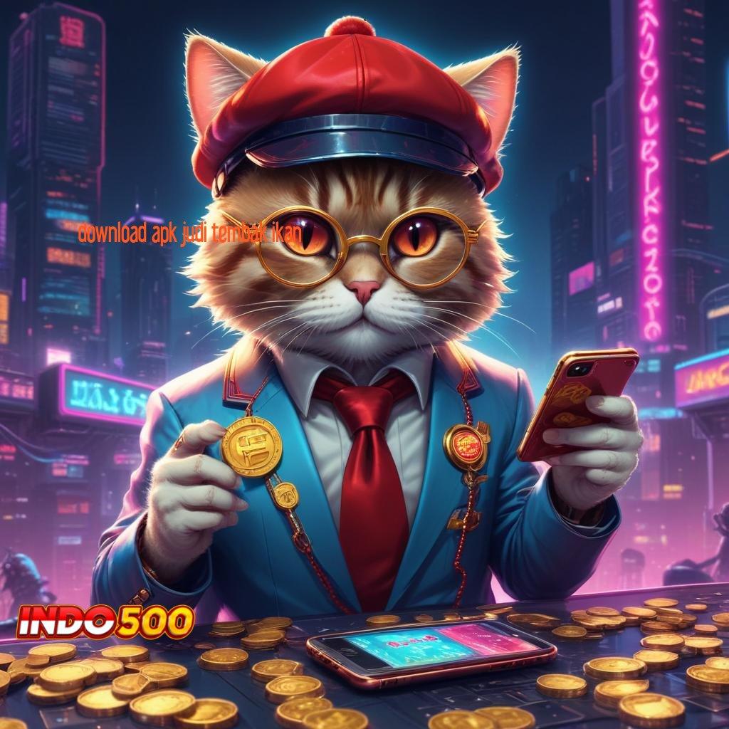 DOWNLOAD APK JUDI TEMBAK IKAN Gacor Level Atas Jalur Menuju Profit