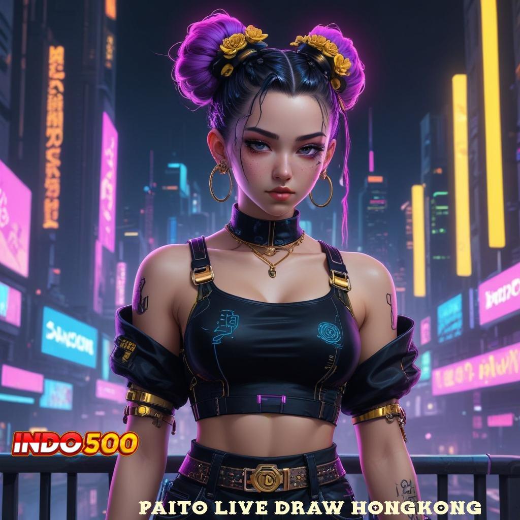 PAITO LIVE DRAW HONGKONG strategi terbaik game opsi juara teratas