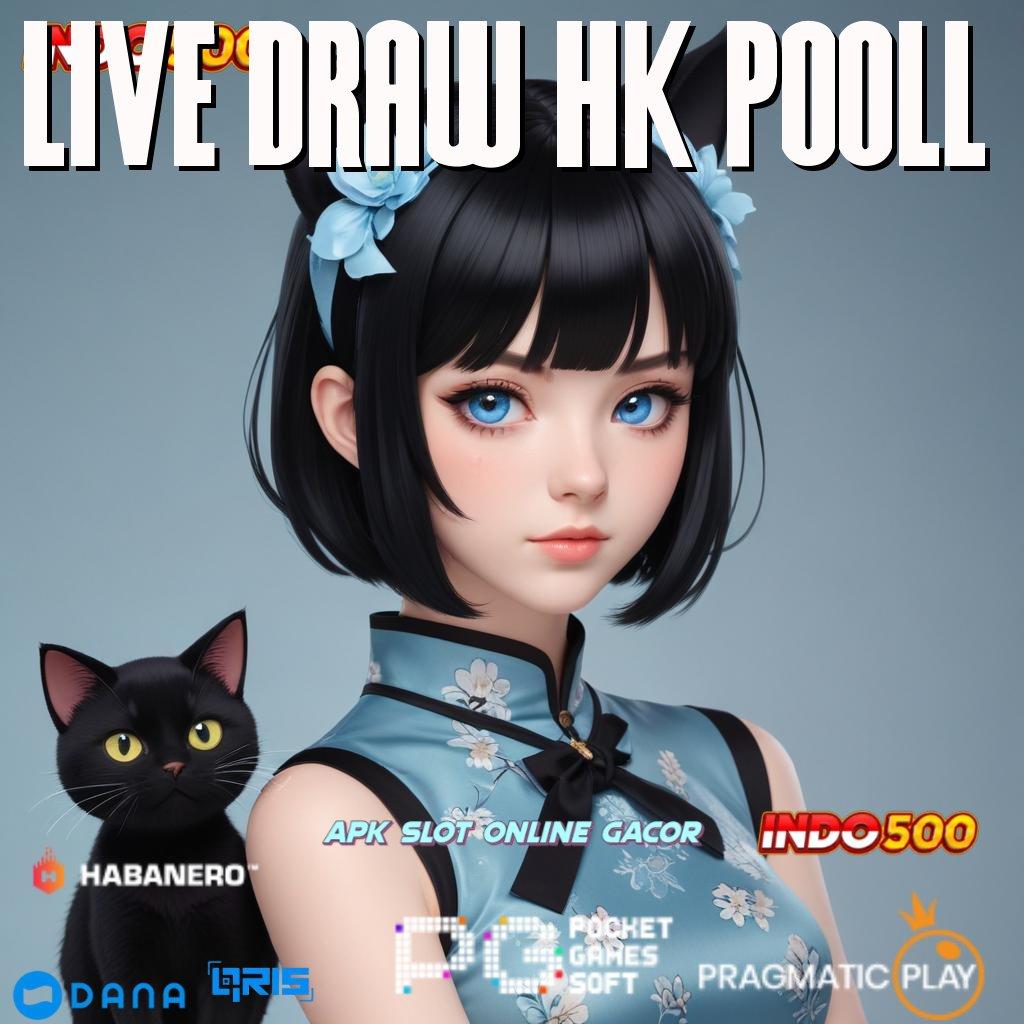 LIVE DRAW HK POOLL ➜ Langsung Maxwin Untuk Semua Member