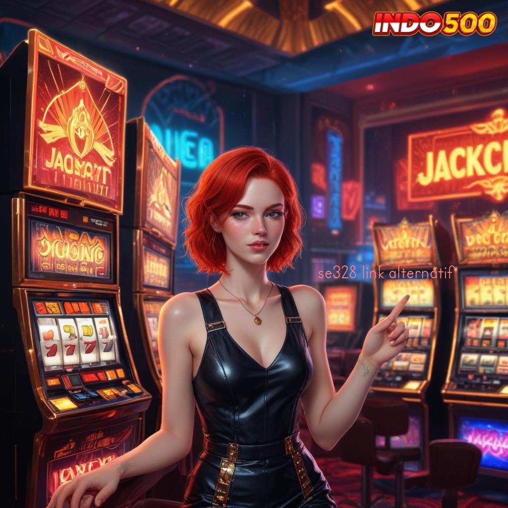 SE328 LINK ALTERNATIF 👉 slot jackpot bonus besar dalam hitungan detik