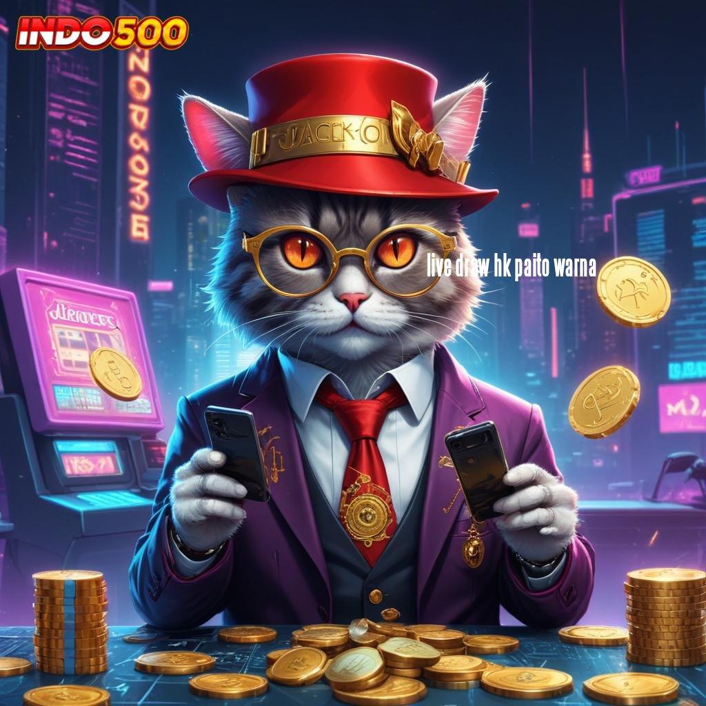 LIVE DRAW HK PAITO WARNA aplikasi slot baru langsung cuan