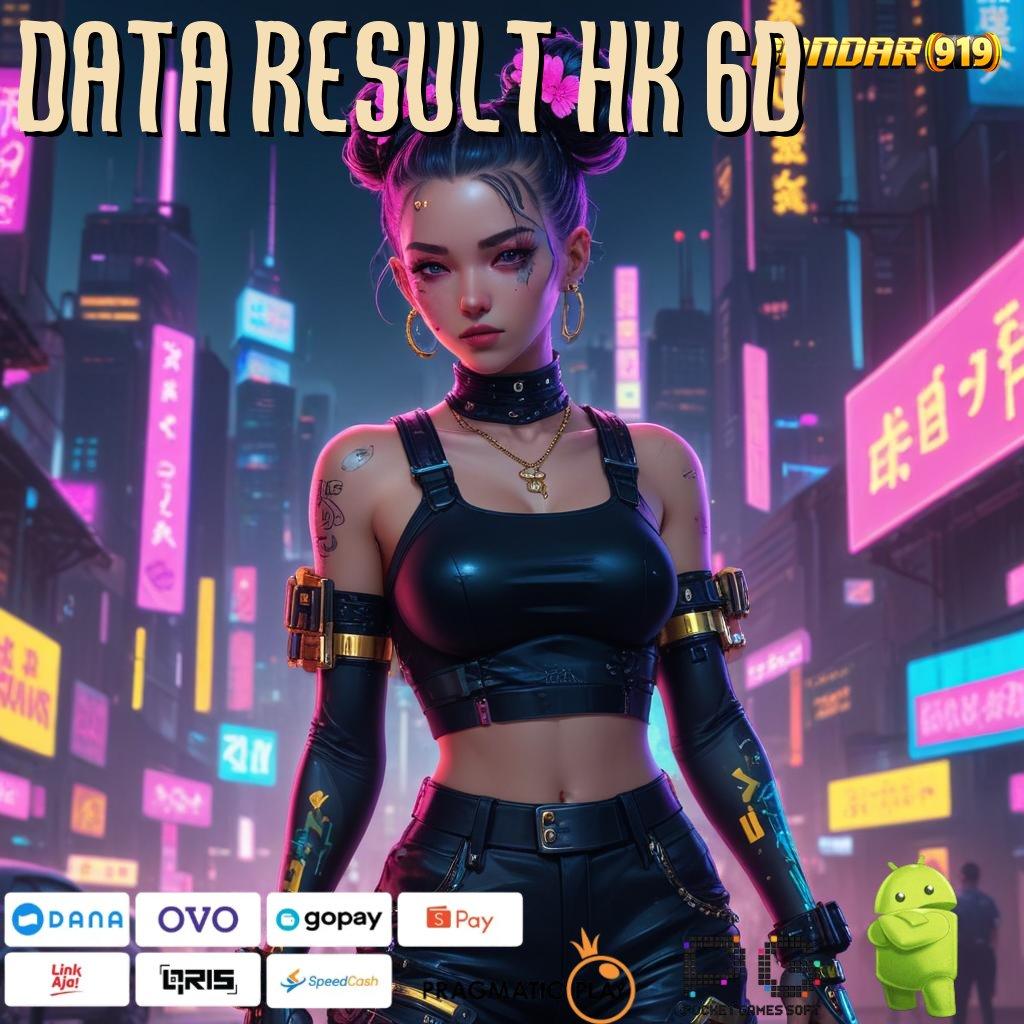 DATA RESULT HK 6D # jembatan menuju jackpot dengan sistem canggih