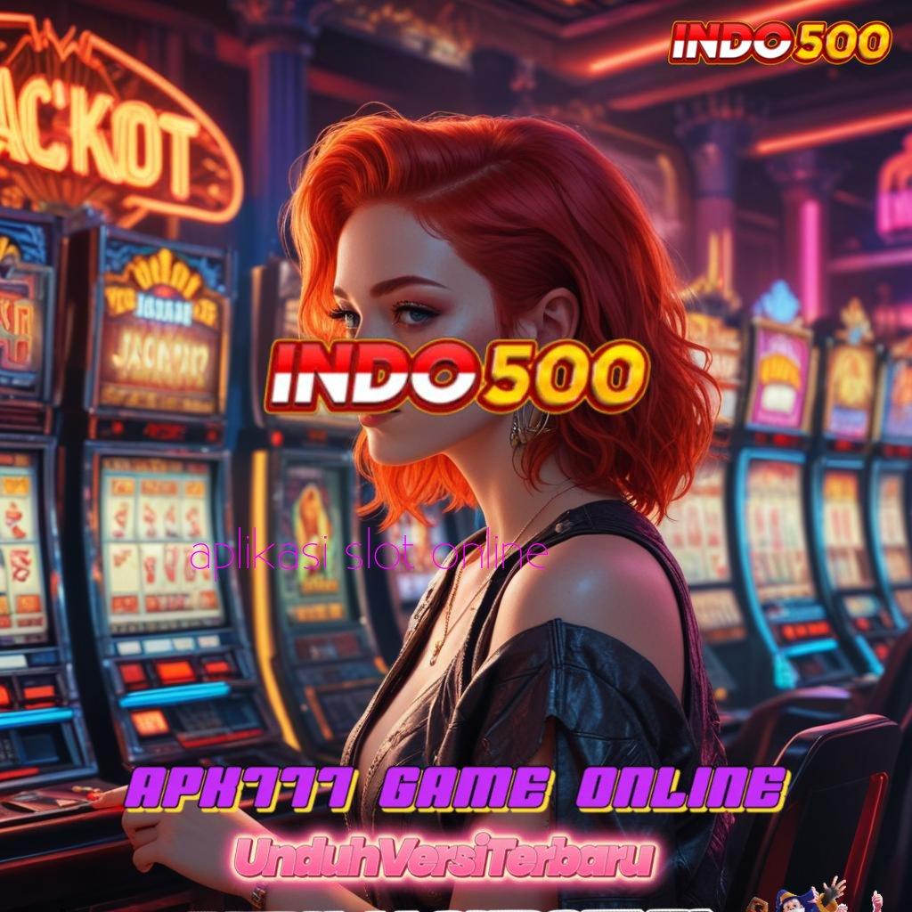 APLIKASI SLOT ONLINE 🎮 peluang menang besar menumpuk customer akun baru utama