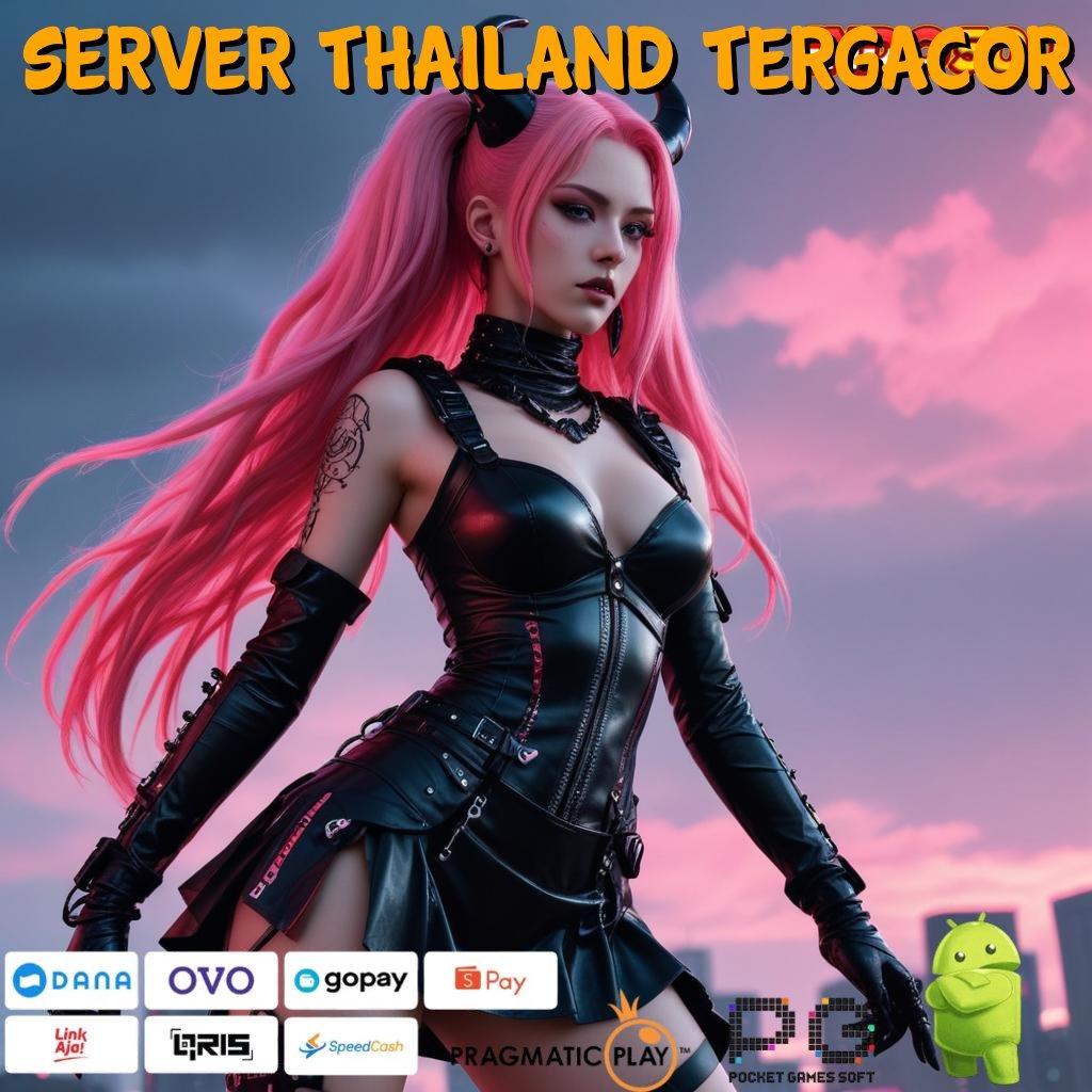 SERVER THAILAND TERGACOR berstrategi unggul jackpot mudah slot cuan