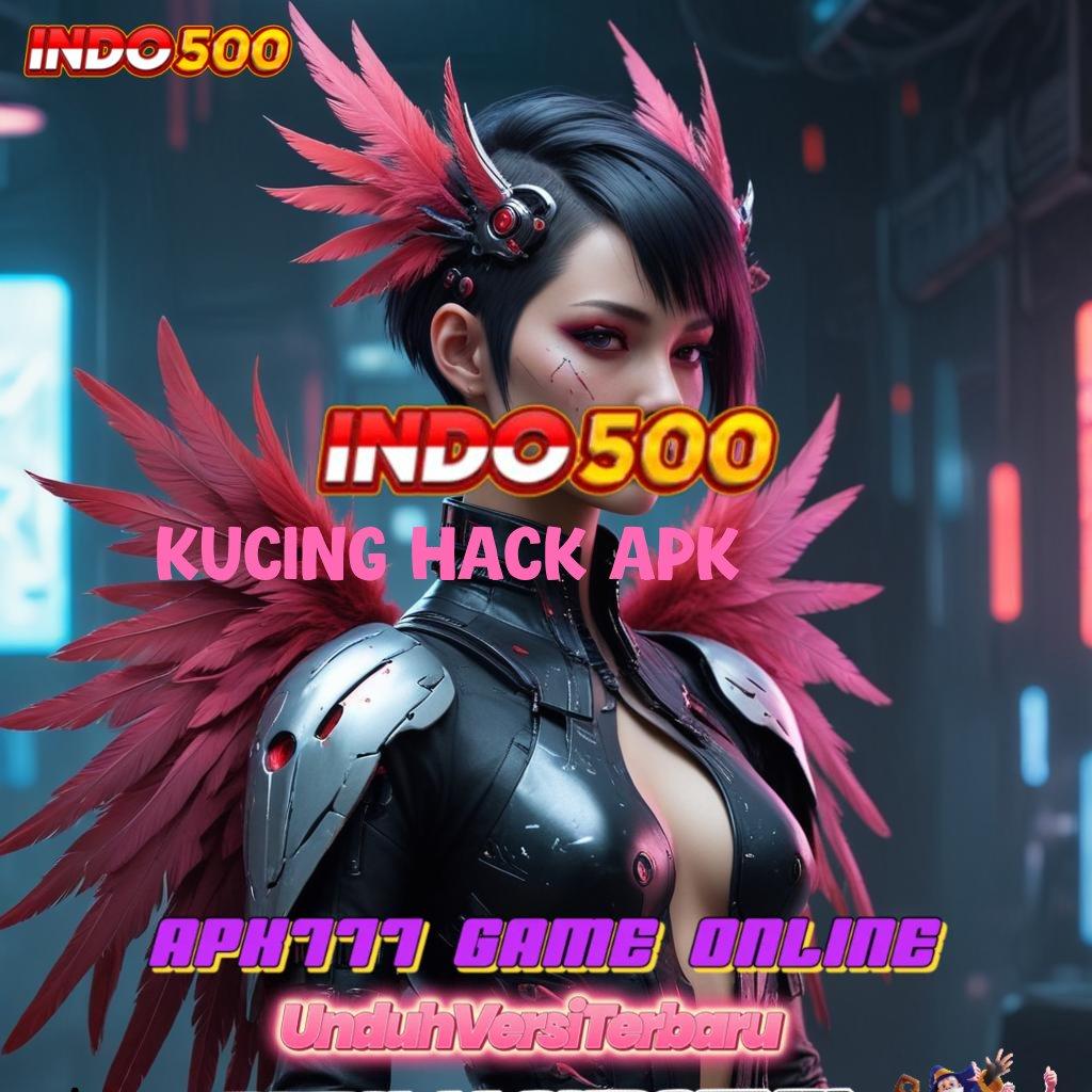 KUCING HACK APK ➰ Lalu Klaim Bonus Langsung Dapatkan Gampang