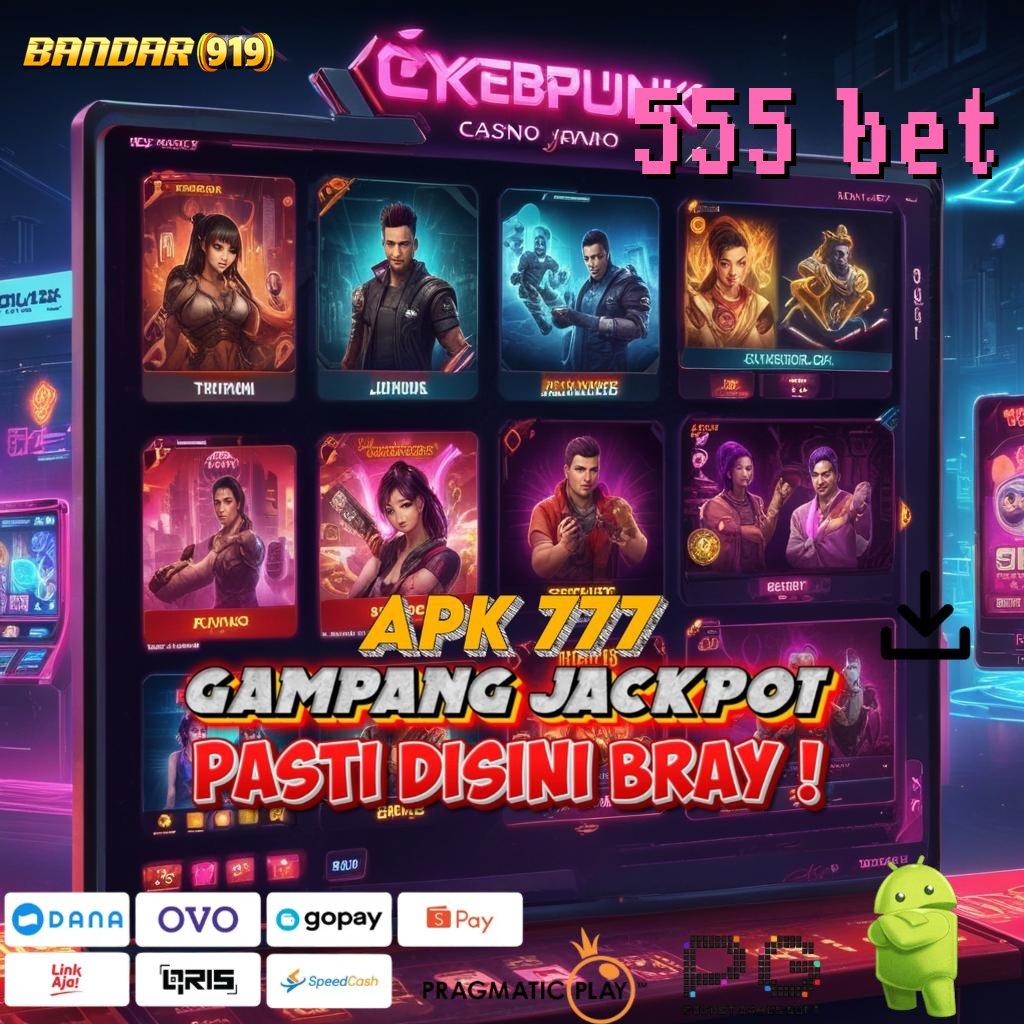 555 BET > sumber valid serius untung sumber valid