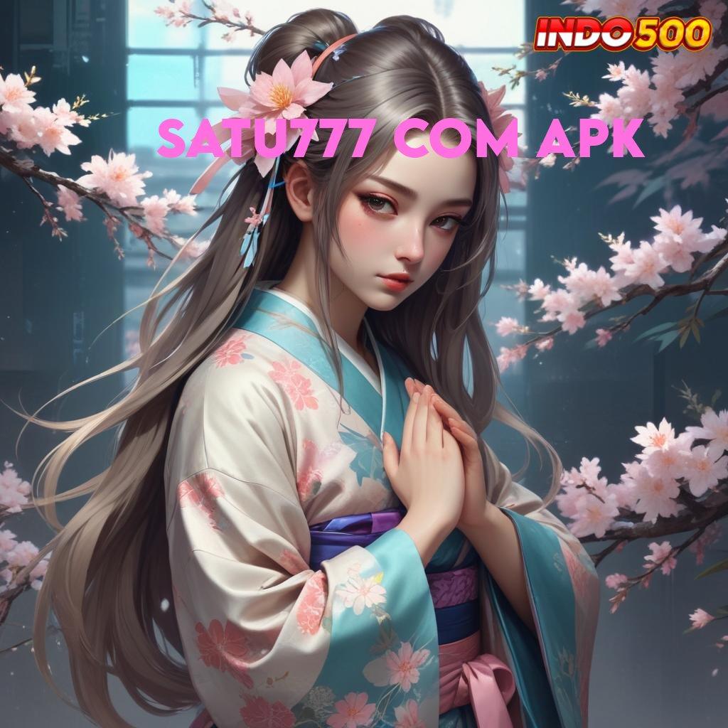 SATU777 COM APK ⇉ Event Android iOS Bonus Besar Lapangan