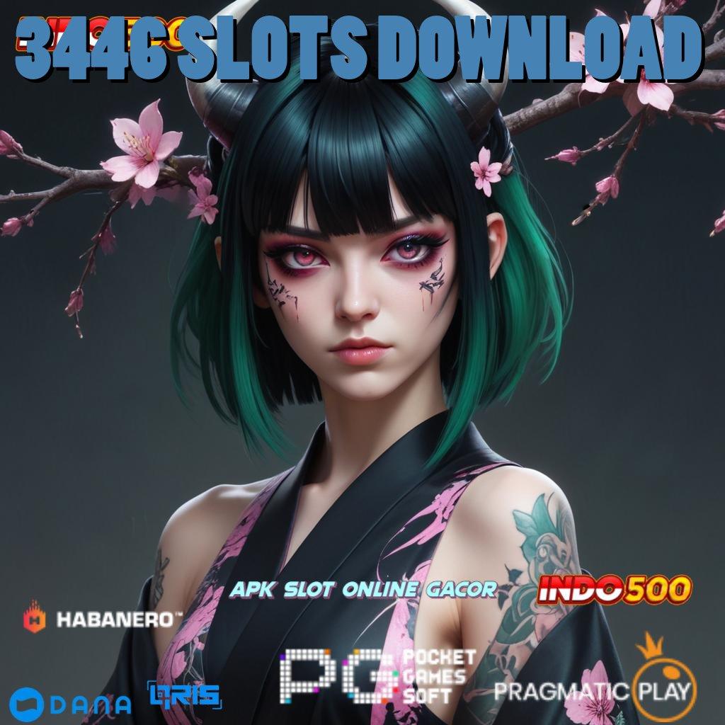 3446 SLOTS DOWNLOAD ➤ Proses Baru Mesin Duit Andalan