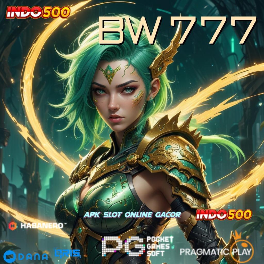 BW 777 ➜ slot payout besar sekali