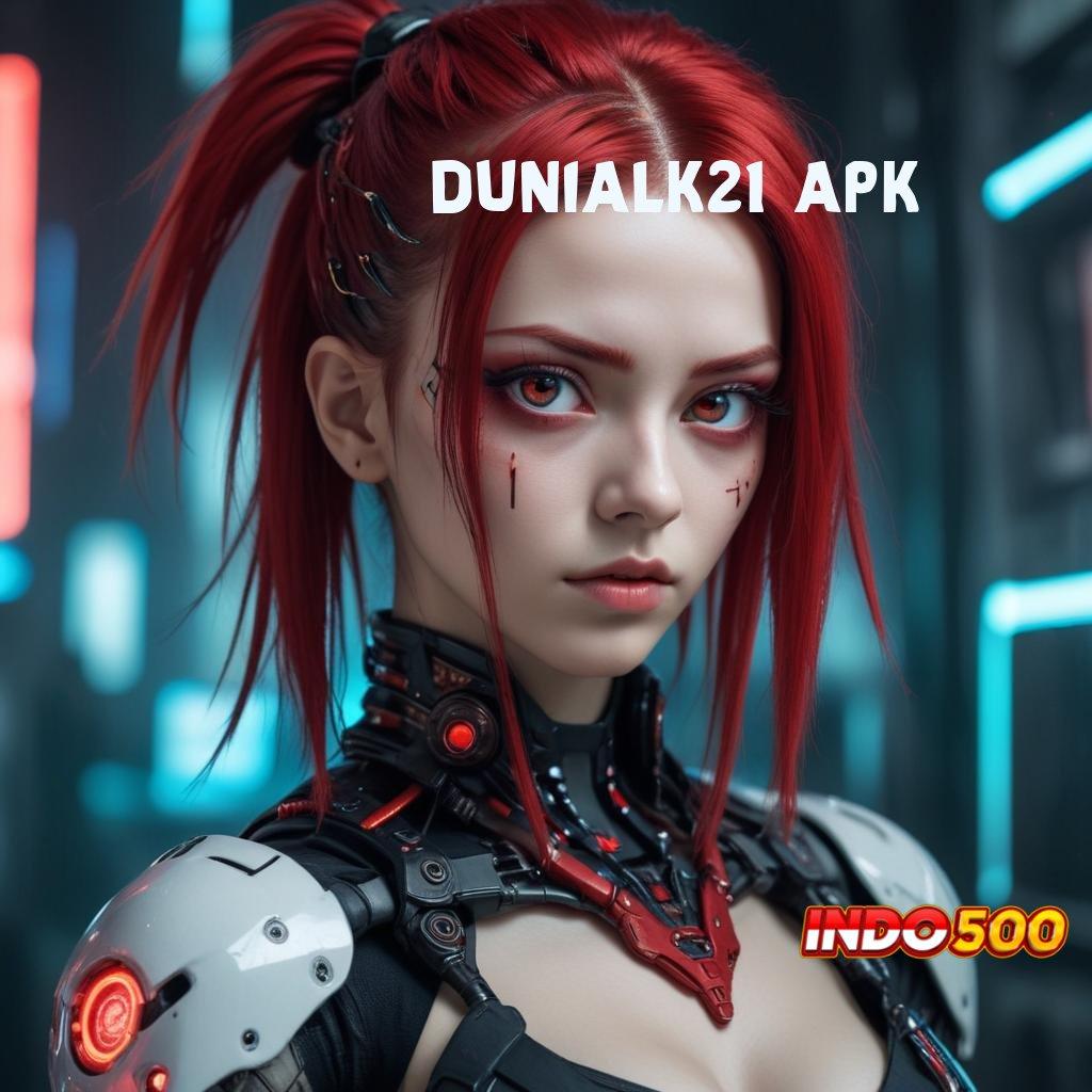 DUNIALK21 APK ⚌ Terjamin Kaya Depo Dana Minimal