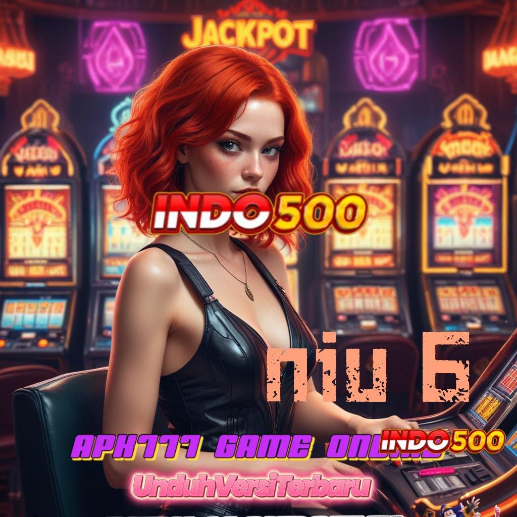 NIU 6 💫 Inovasi Baru Aplikasi Slot Uang Nyata yang Legitim