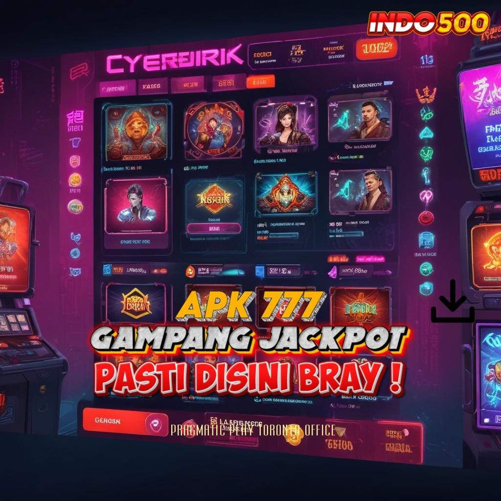 PRAGMATIC PLAY TORONTO OFFICE penarikan instan roda juara paling bahagia