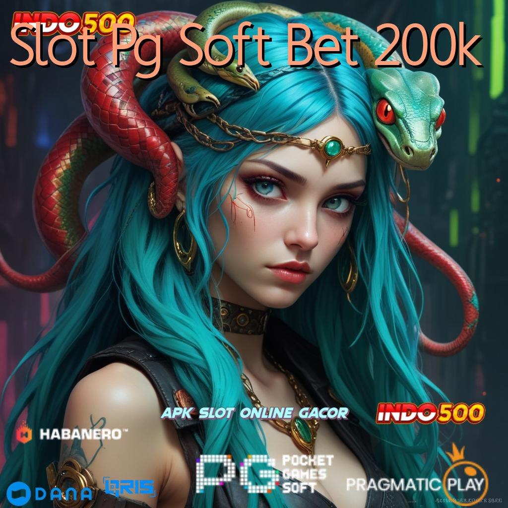 Slot Pg Soft Bet 200k