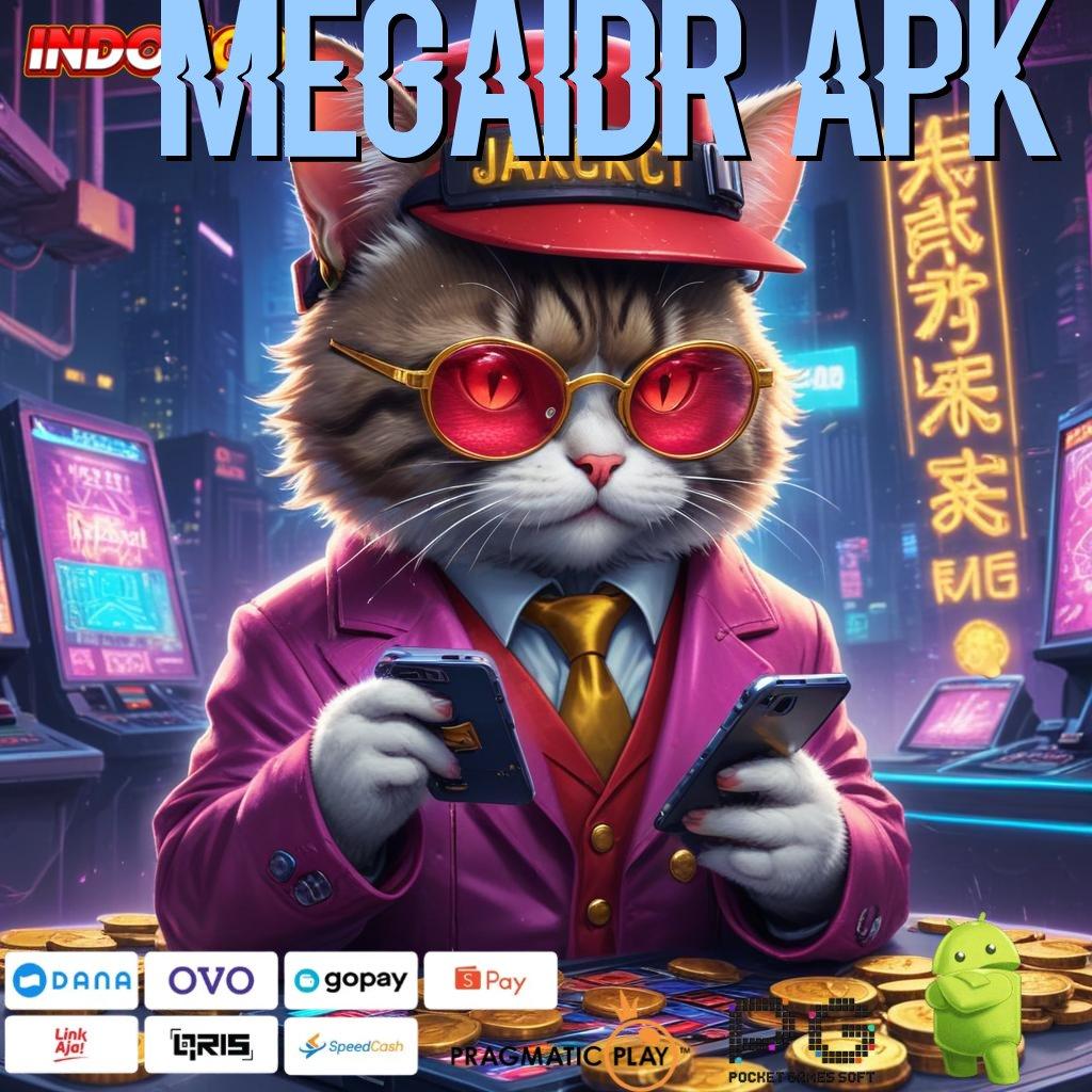 MEGAIDR APK memperkuat yakin menunjukkan kualitas