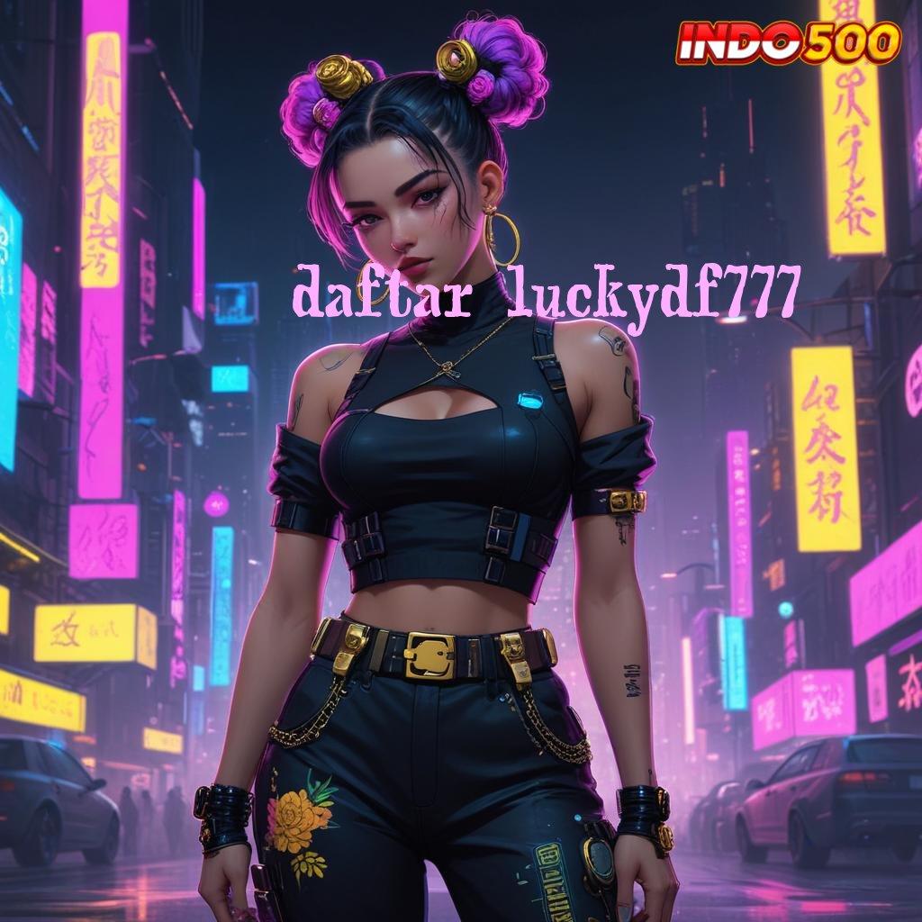 DAFTAR LUCKYDF777 💯 Kiriman Rejeki Nomplok APK Slot Online Dengan Uang Tunai