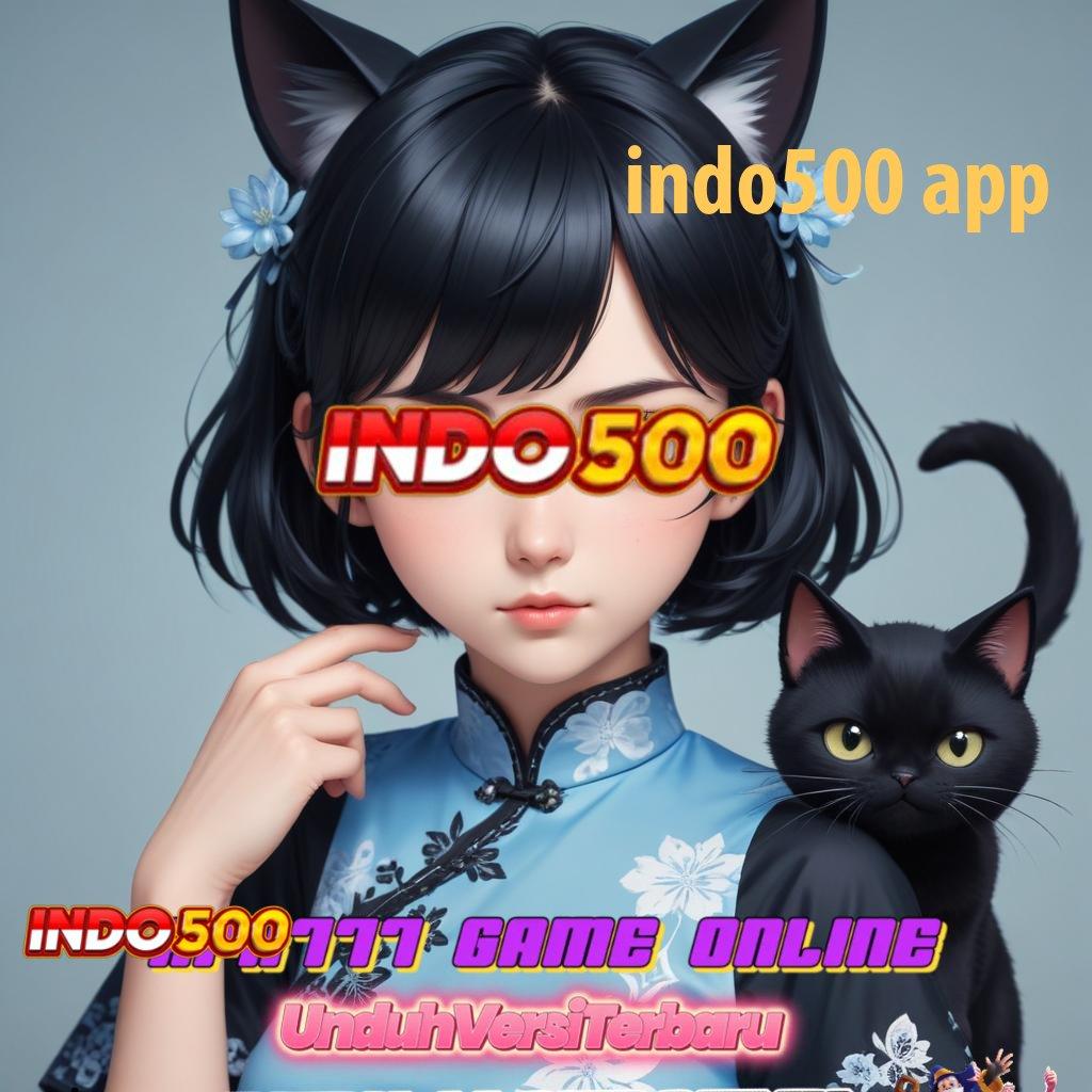 INDO500 APP 🔎 Rilis Kekinian Slot Online Dengan APK Uang Nyata