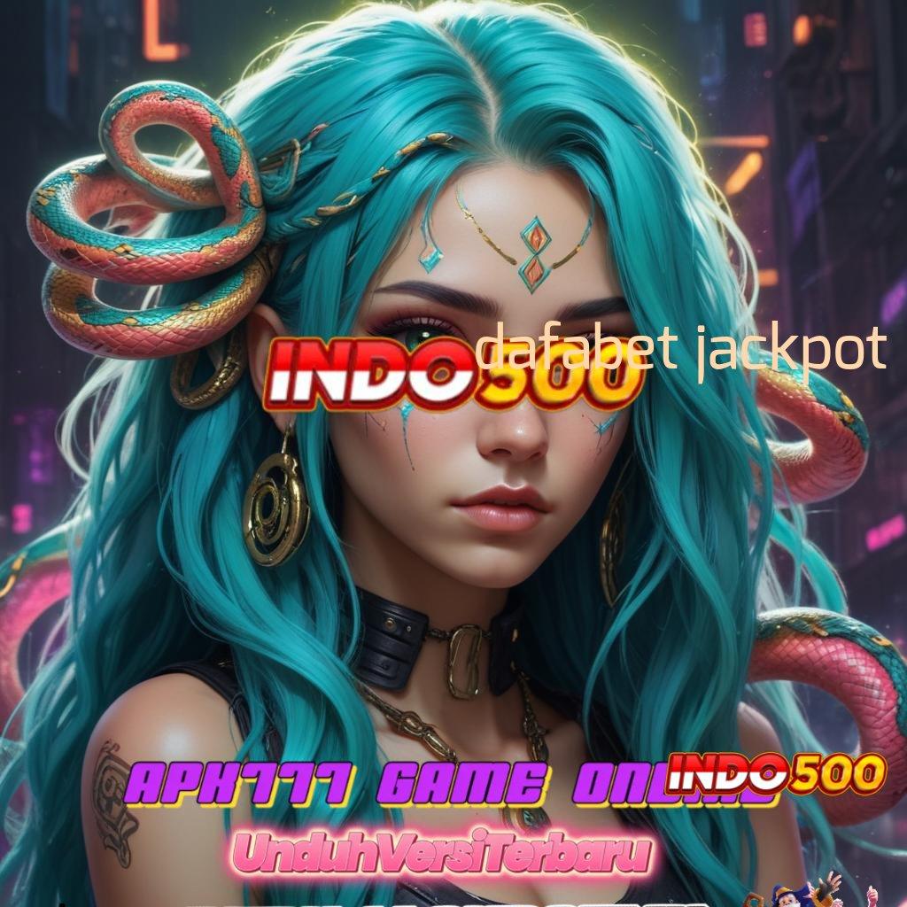 DAFABET JACKPOT ♒ langsung maxwin jalan cepat scatter spin dalam genggaman cepat