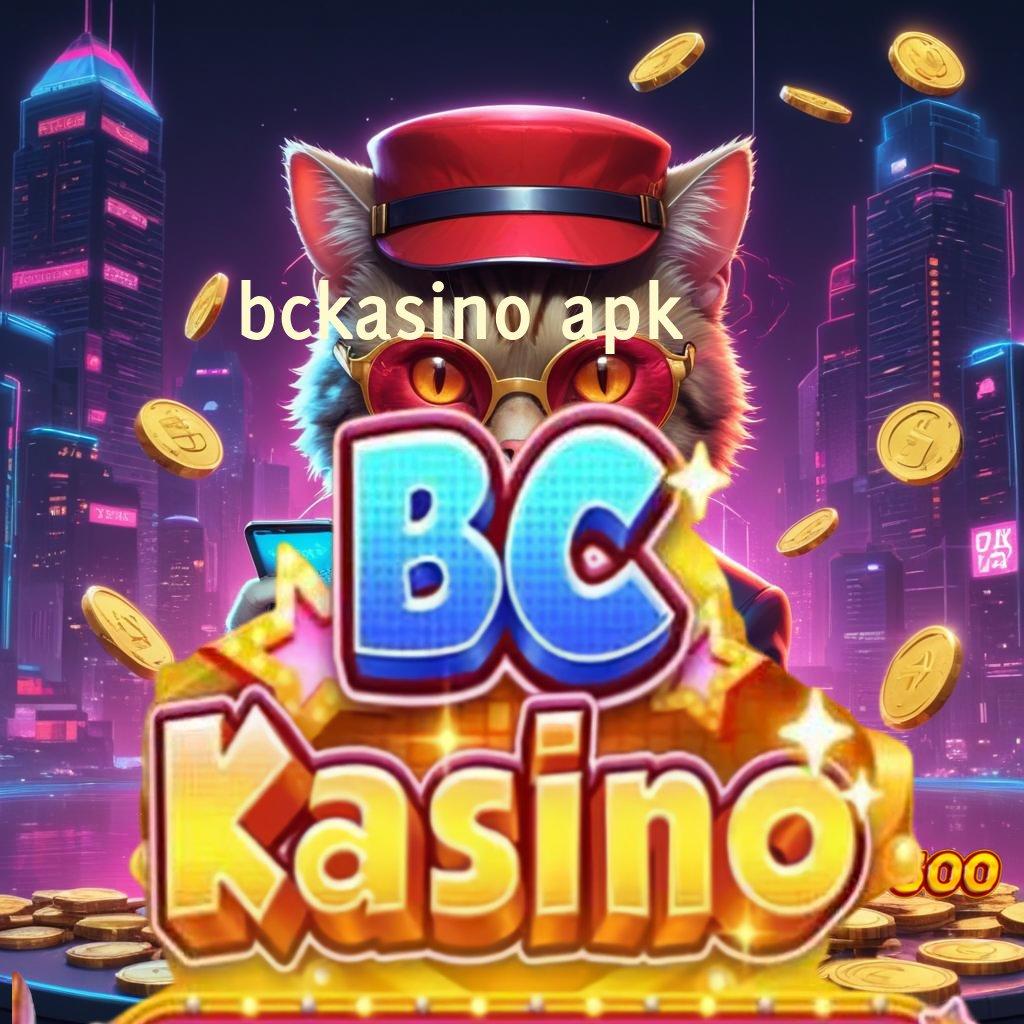 BCKASINO APK menjalankan inovasi pasti menjalin kerjasama yang baik