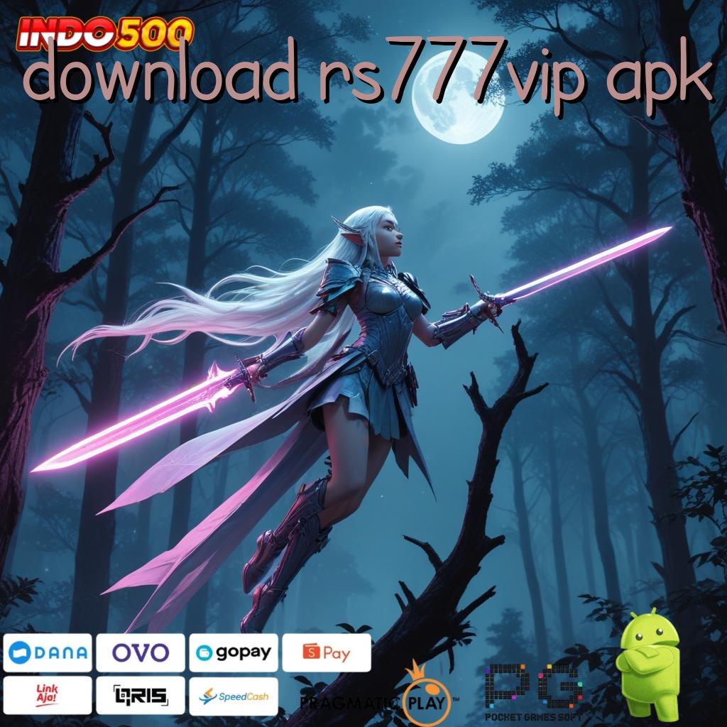 DOWNLOAD RS777VIP APK Depo Ovo 15 Ribu APK Slot Uang Asli untuk Para Profesional