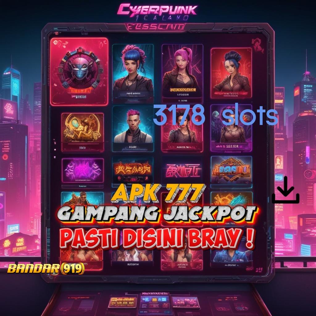 3178 SLOTS # Jalur Baru Untuk Keuntungan Langsung Masuk Ke Dana