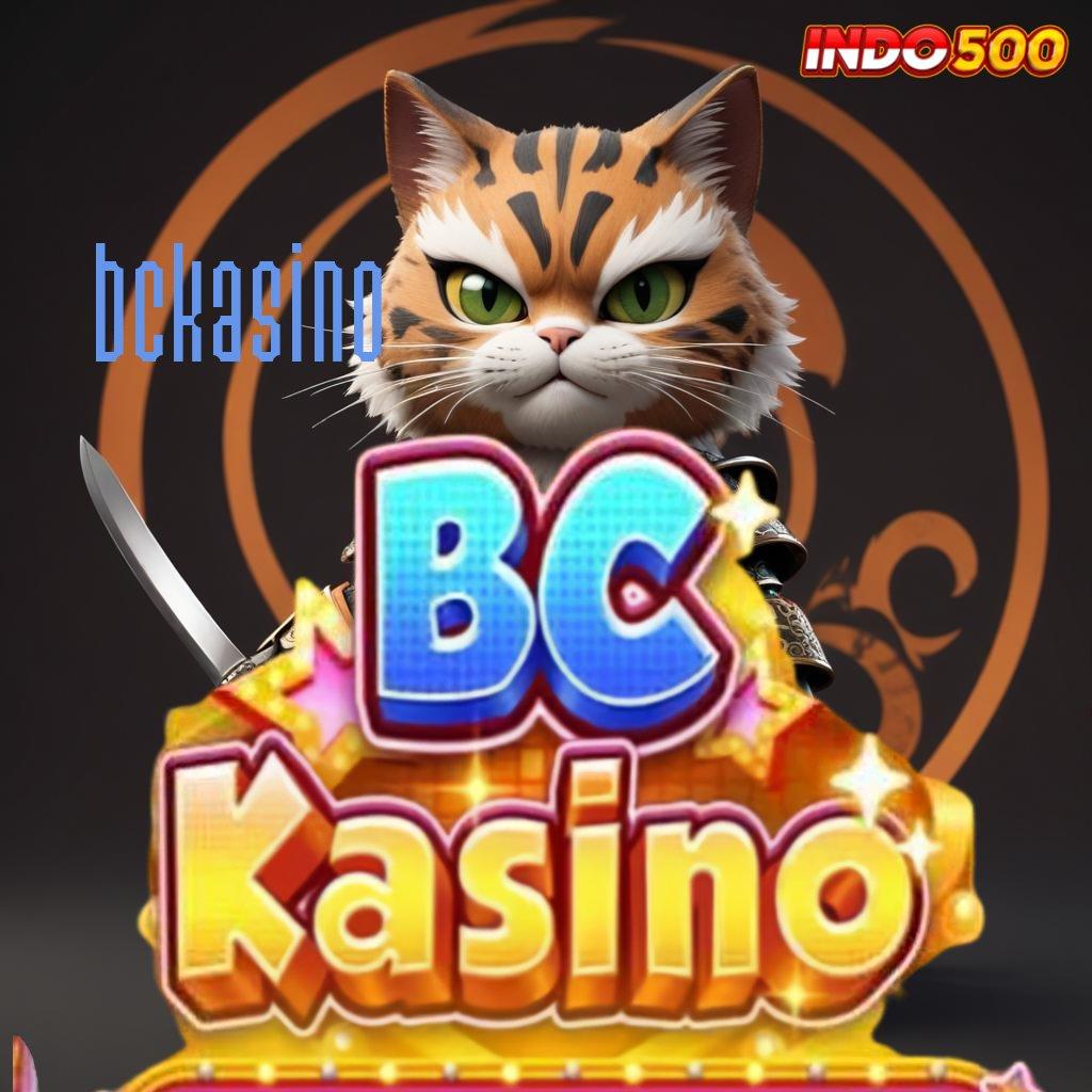 BCKASINO 🚀 juara optimis menang