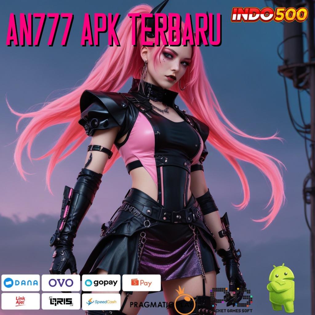 AN777 APK TERBARU Transaksi Andal Download Aplikasi Android Gratis