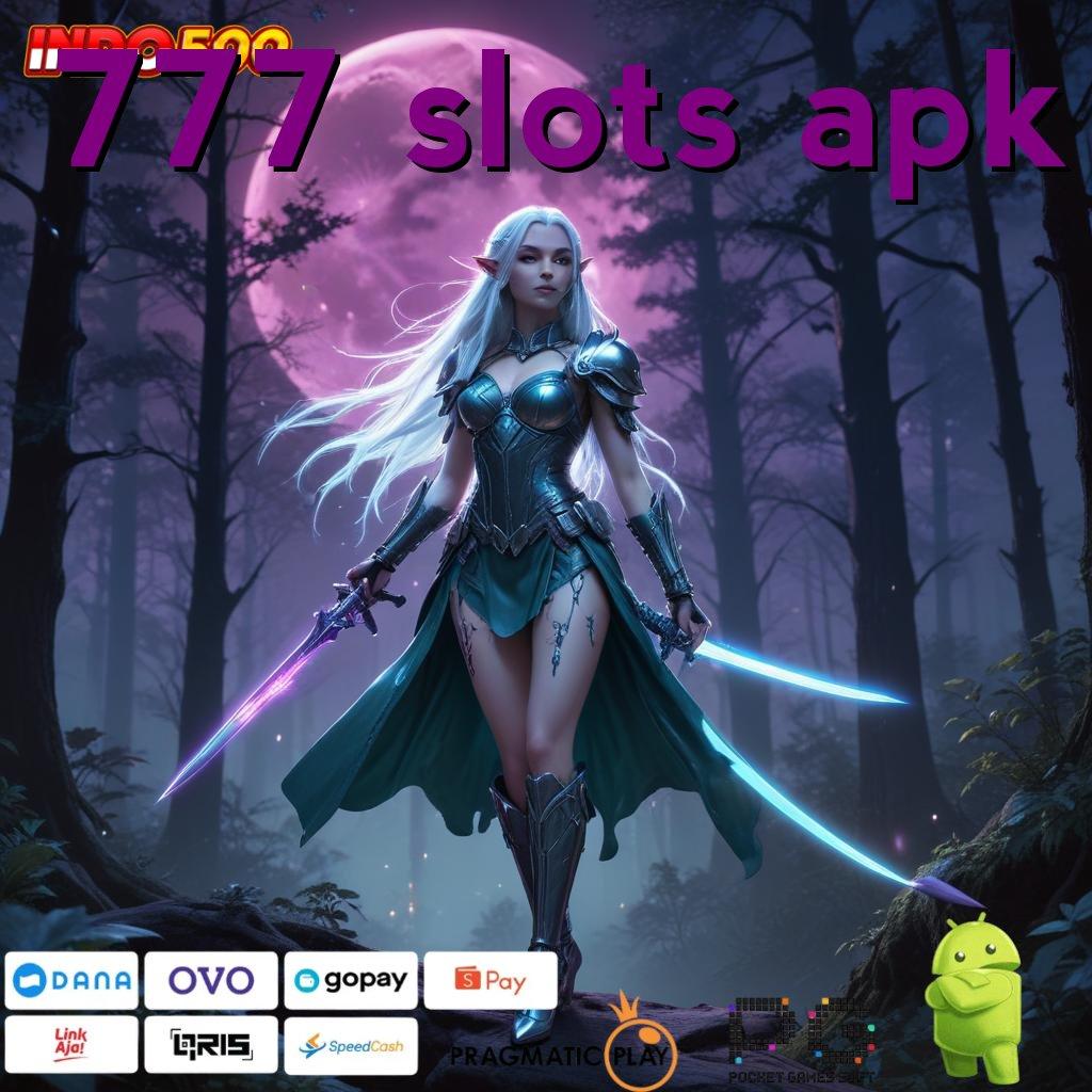 777 SLOTS APK Keuntungan Besar Dari Depo Dana 20k