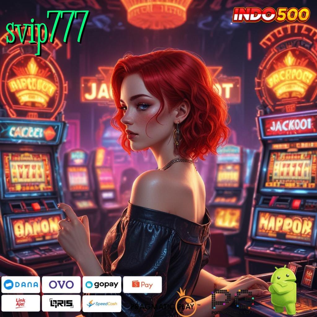 SVIP777 akses jackpot dari depo dana 20k mudah