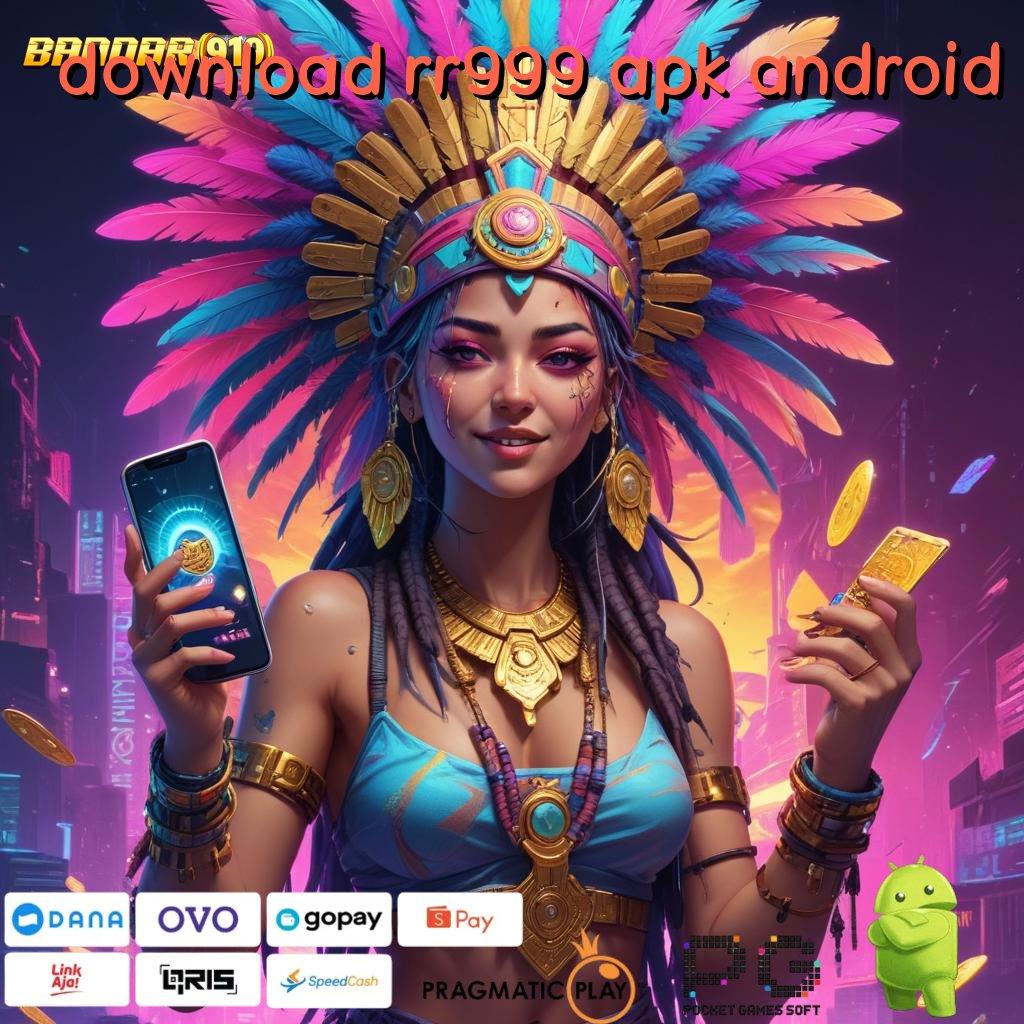 DOWNLOAD RR999 APK ANDROID # pondasi digital sarana digital platform digital kontainer sistem operasional