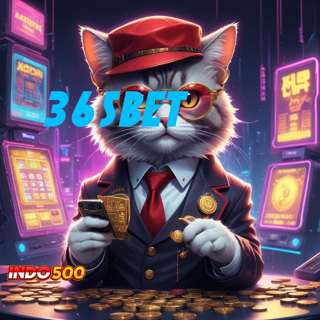 365BET Akses Instan Dalam Pusat Perangkat Slot Sultan