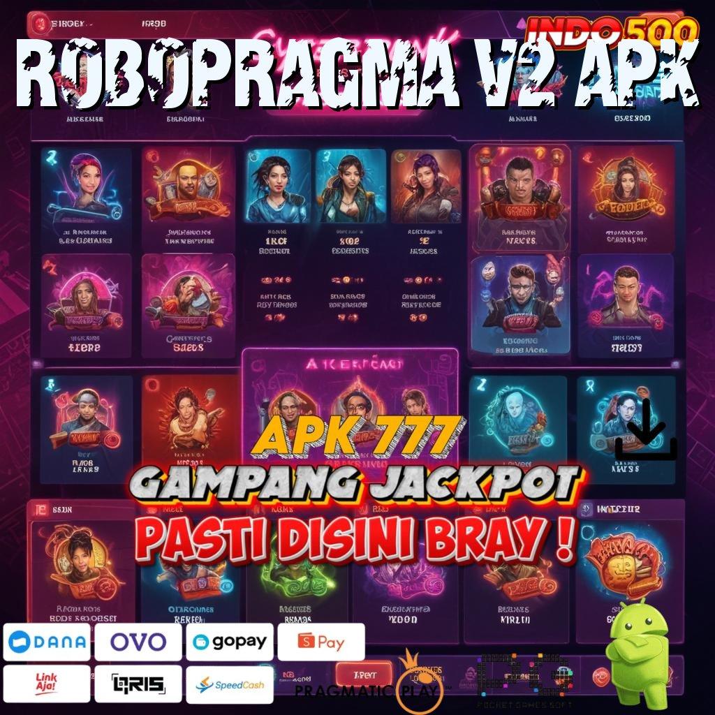 ROBOPRAGMA V2 APK Aplikasi Terpercaya Bonus Maksimal