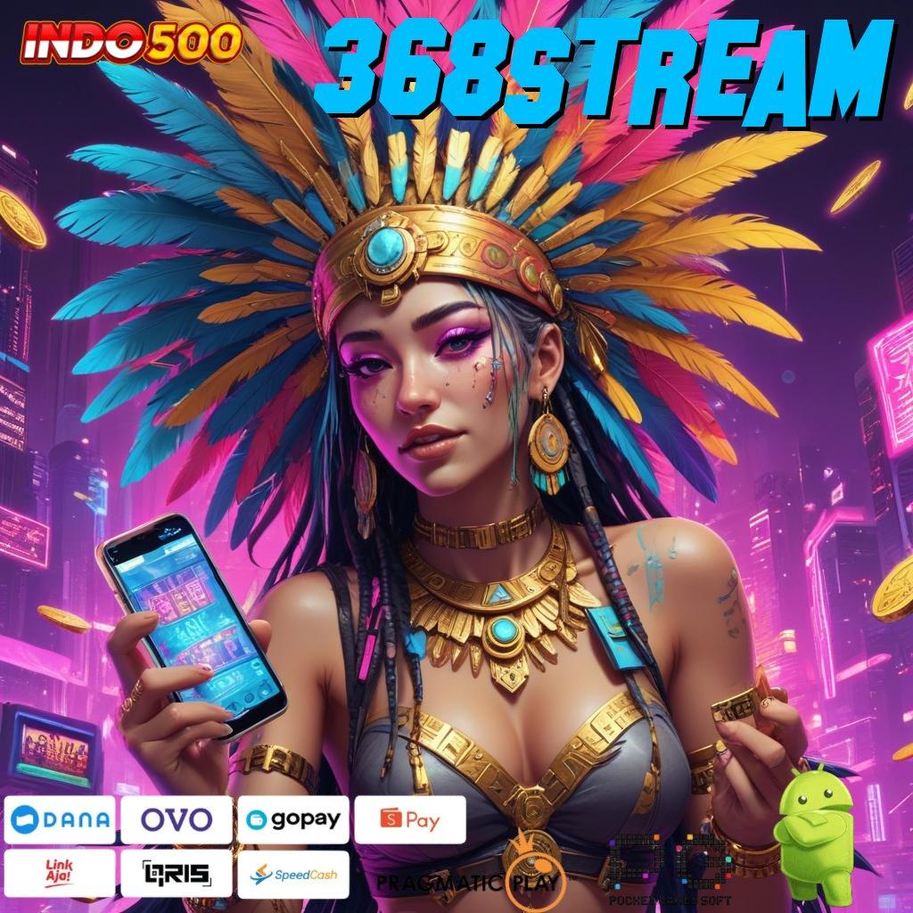 368STREAM Bonus Besar APK Android iOS Dasar