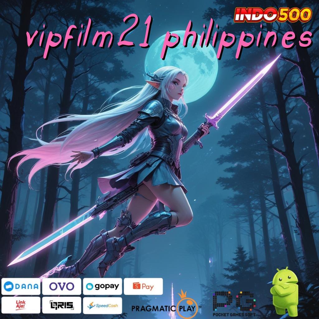 VIPFILM21 PHILIPPINES Game Android Versi Gacor Langsung Unduh Cepat