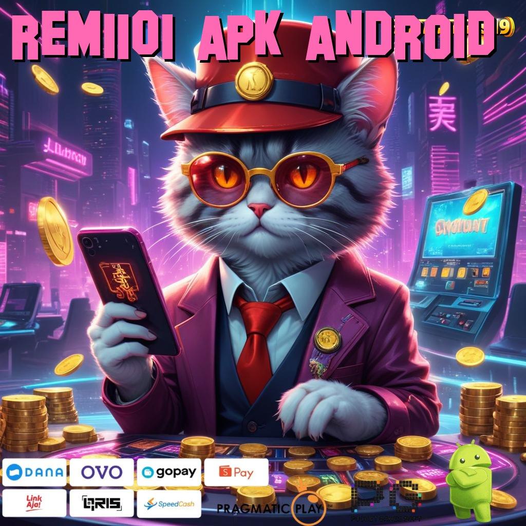 REMI101 APK ANDROID | (Versi New) Gacor Hoki Baru Penuh Semangat