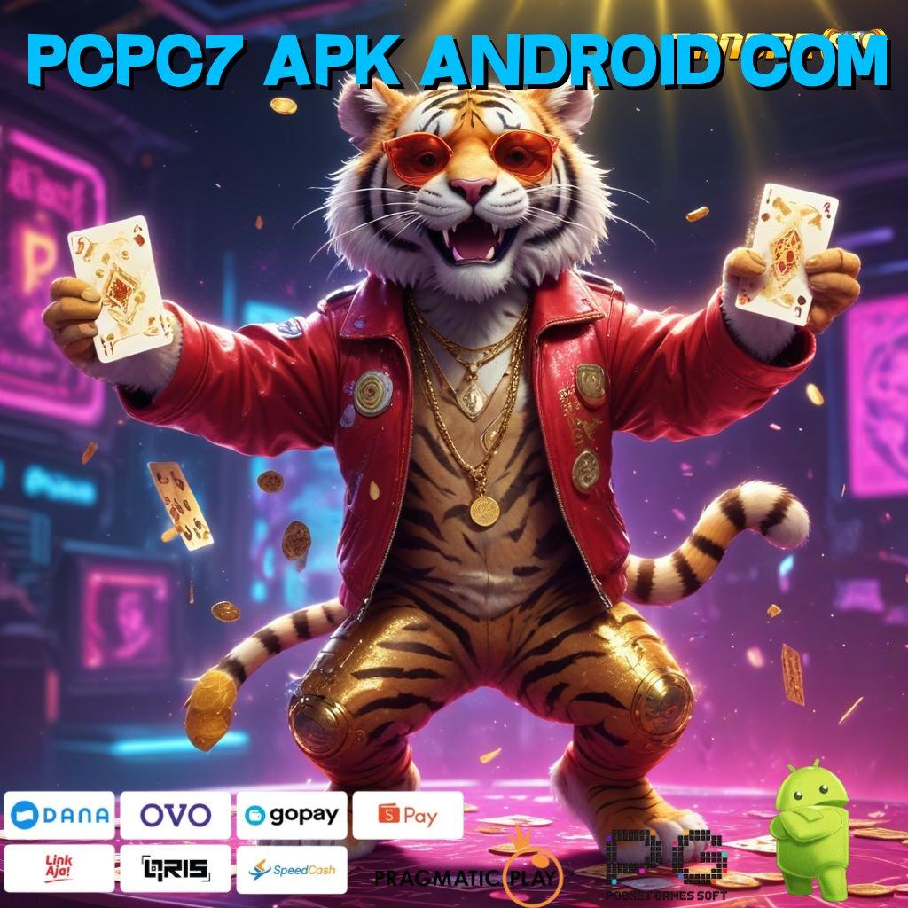 PCPC7 APK ANDROID COM # memperkuat jaringan pasti menampilkan kinerja cemerlang