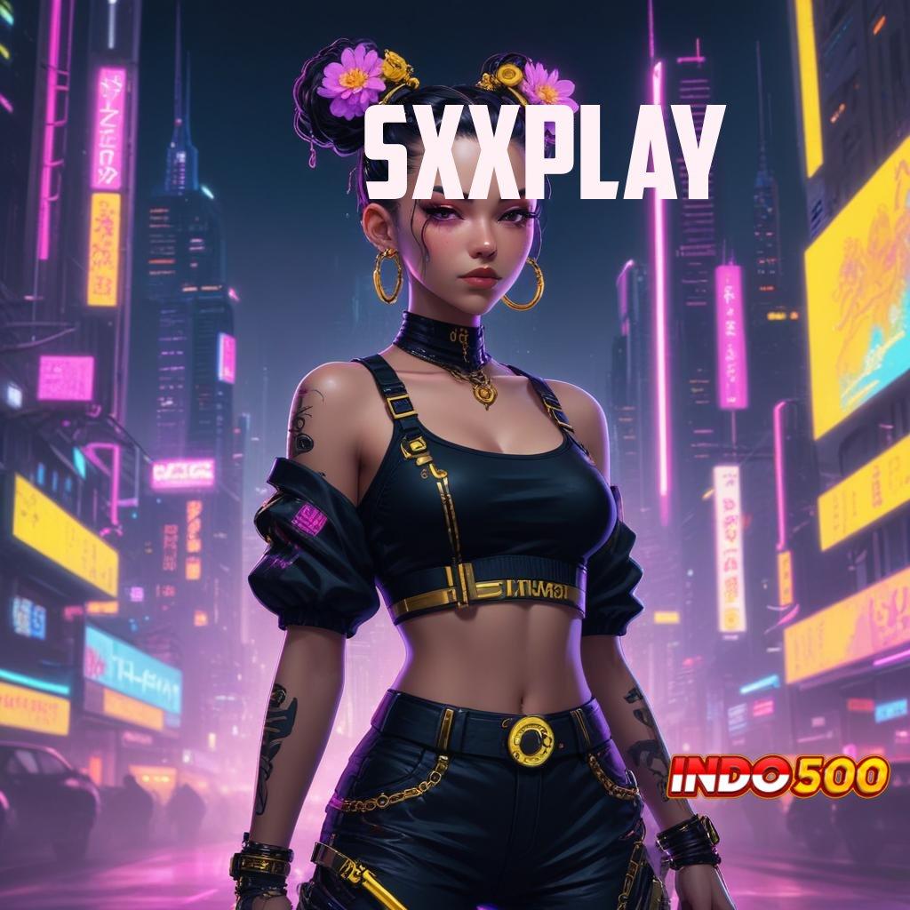 SXXPLAY 💫 amandemen penting gengsi tinggi spin beruntung