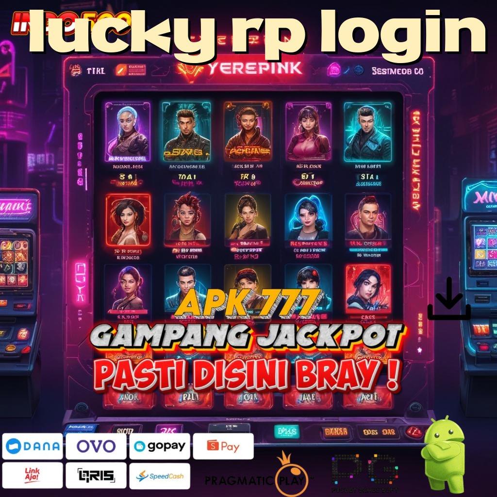 LUCKY RP LOGIN Versi Baru Dengan Bonus Langsung