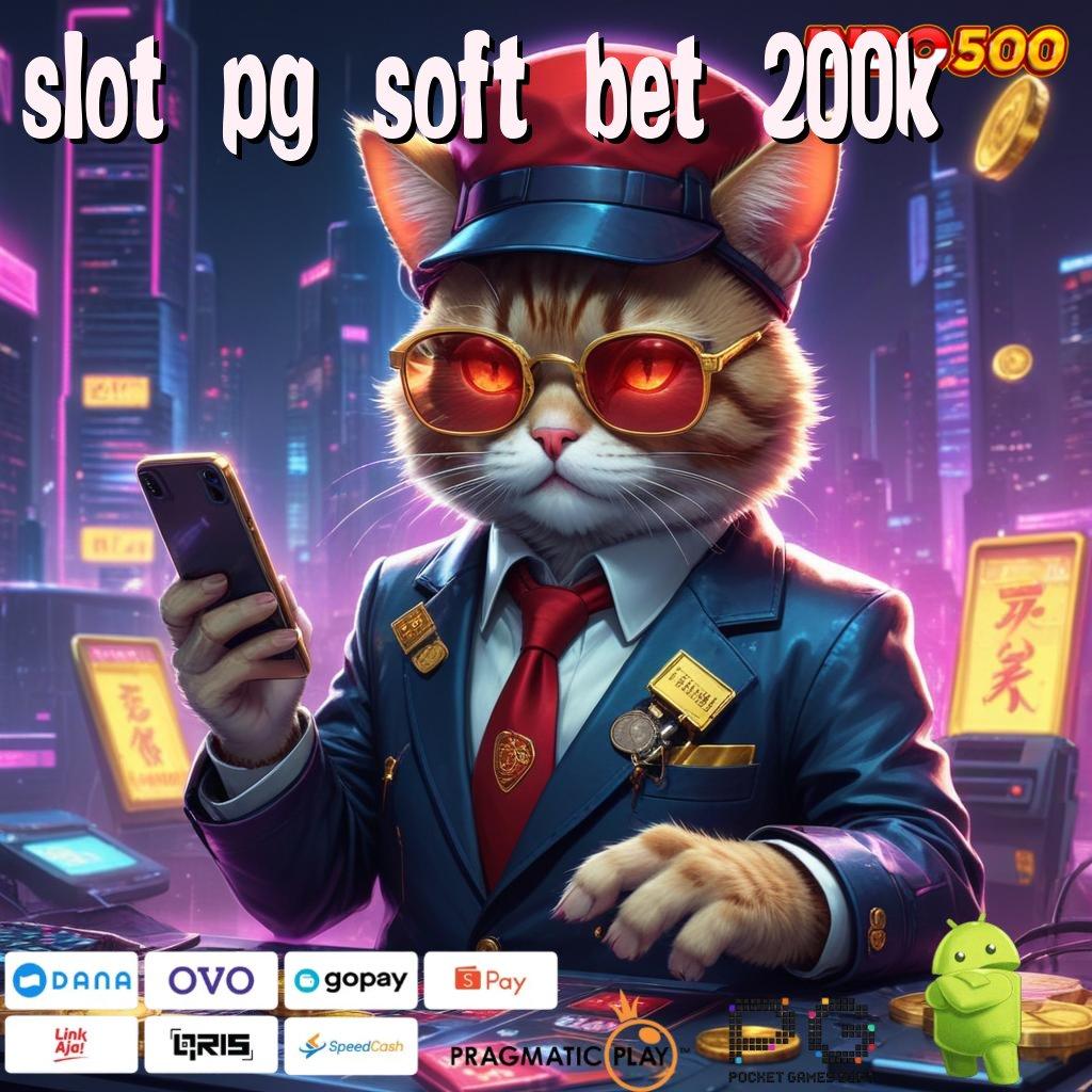 SLOT PG SOFT BET 200K Kapasitas Fleksibel dalam Perantara Sistem Stabil