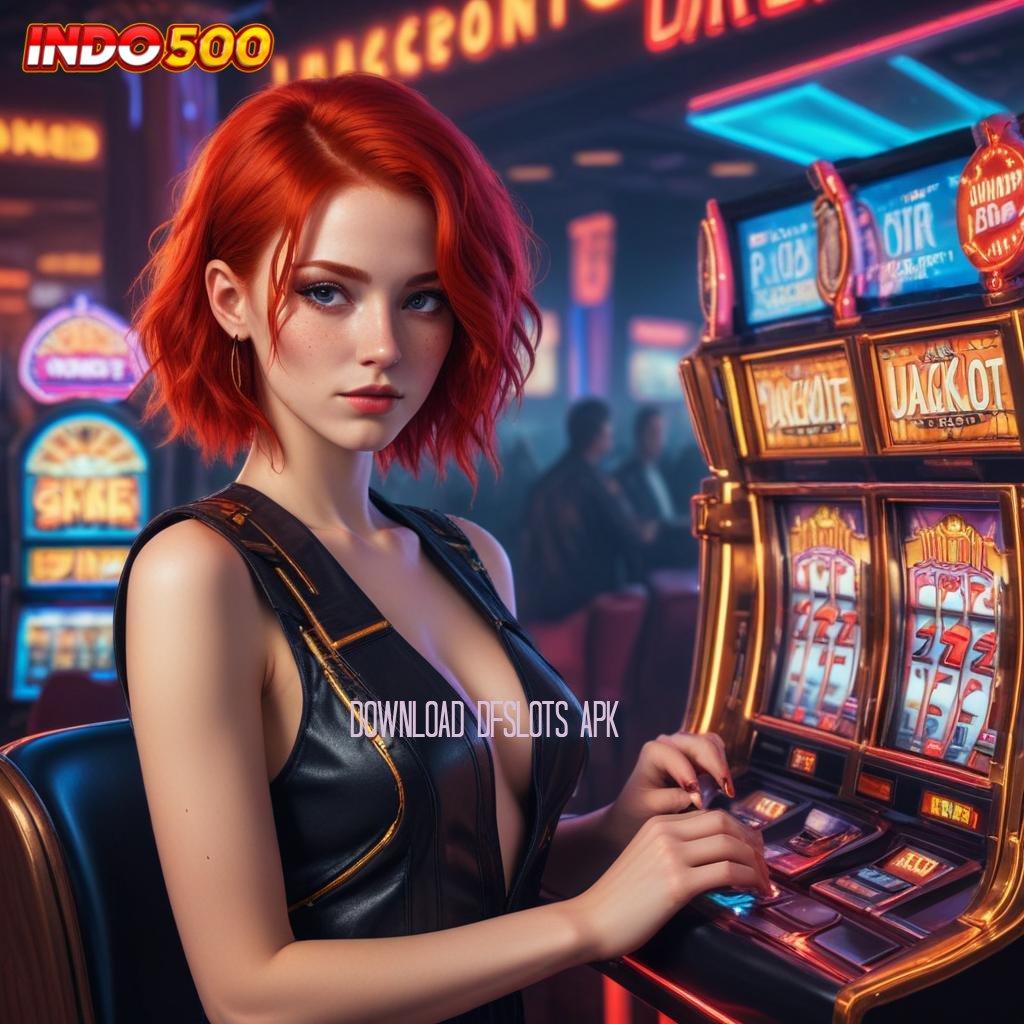 DOWNLOAD DFSLOTS APK berbudi teknologi akun baru langsung wd