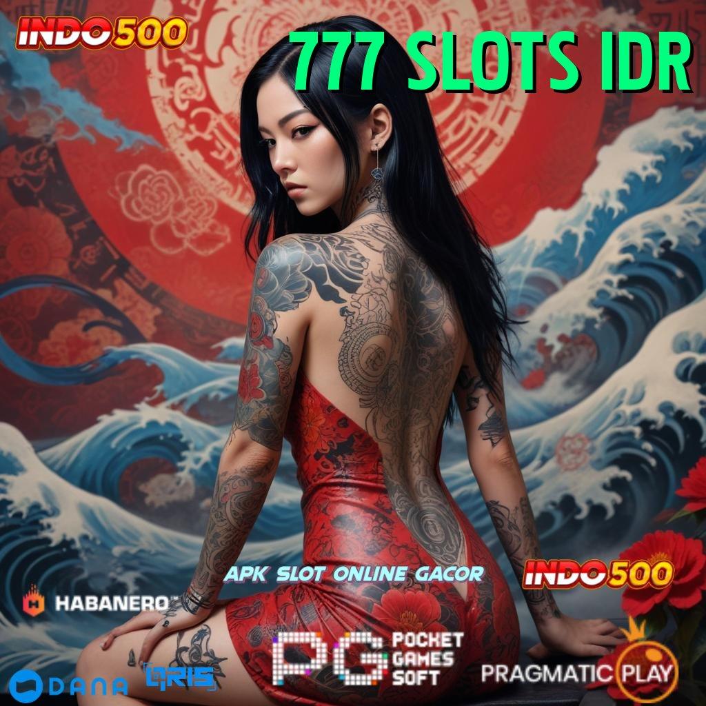 777 SLOTS IDR ➤ mudah maxwin santuy proses terbaru